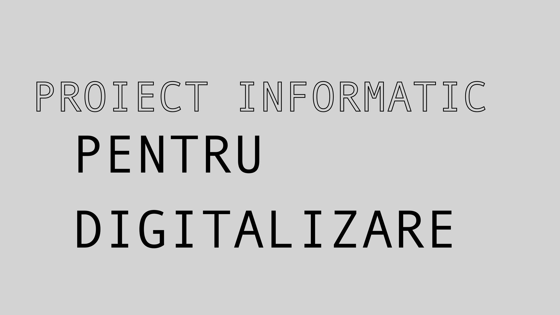 Proiectul informatic pentru digitalizare